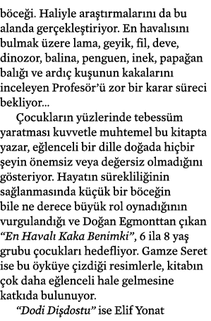 böceği  Haliyle araştırmalarını da bu alanda gerçekleştiriyor  En havalısını bulmak üzere lama, geyik, fil, deve, din   