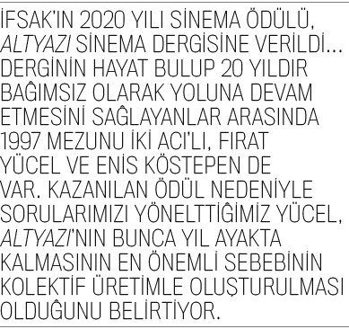İFSAK ın 2020 Yılı Sinema Ödülü, Altyazı sinema dergisine verildi    Derginin hayat bulup 20 yıldır bağımsız olarak y   