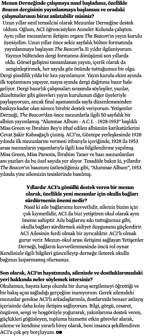 Mezun Derneğinde çalışmaya nasıl başladınız, özellikle Beacon dergisinin yayınlanmaya başlaması ve oradaki çalışmalar   