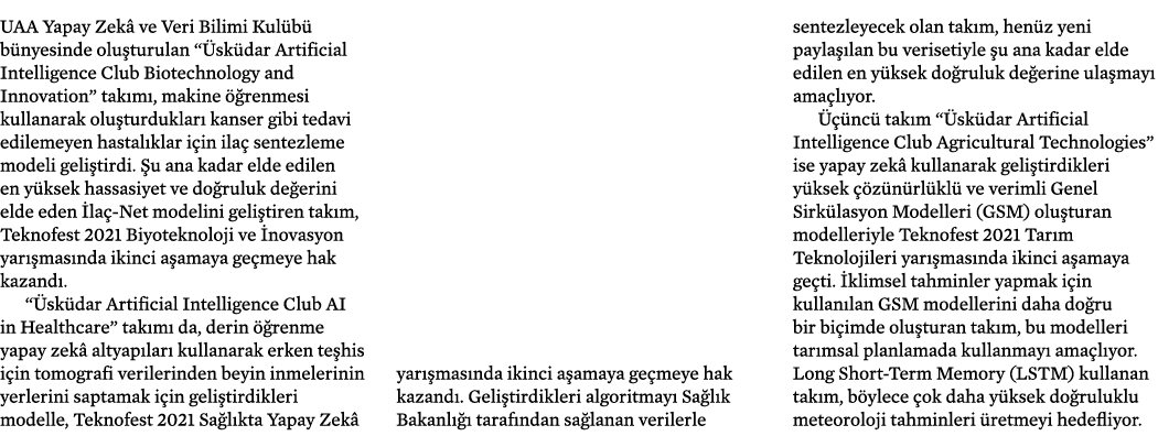 UAA Yapay Zekâ ve Veri Bilimi Kulübü bünyesinde oluşturulan  Üsküdar Artificial Intelligence Club Biotechnology and I   