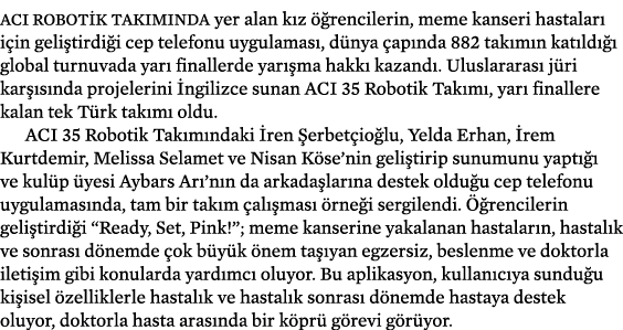 ACI Robotik Takımında yer alan kız öğrencilerin, meme kanseri hastaları için geliştirdiği cep telefonu uygulaması, dü   
