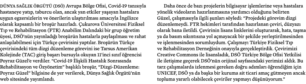 Dünya Sağlık Örgütü (DSÖ) Avrupa Bölge Ofisi, Covid-19 tanısıyla hastaneye yatıp, taburcu olan, ancak yan etkiler yaş   
