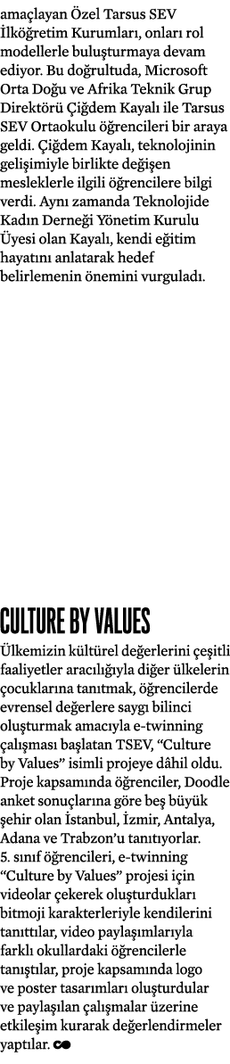 amaçlayan Özel Tarsus SEV İlköğretim Kurumları, onları rol modellerle buluşturmaya devam ediyor  Bu doğrultuda, Micro   