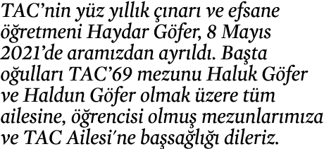 TAC nin yüz yıllık çınarı ve efsane öğretmeni Haydar Göfer, 8 Mayıs 2021 de aramızdan ayrıldı  Başta oğulları TAC 69    