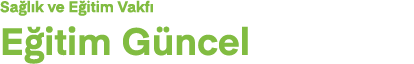 Sağlık ve Eğitim Vakfı Eğitim Güncel