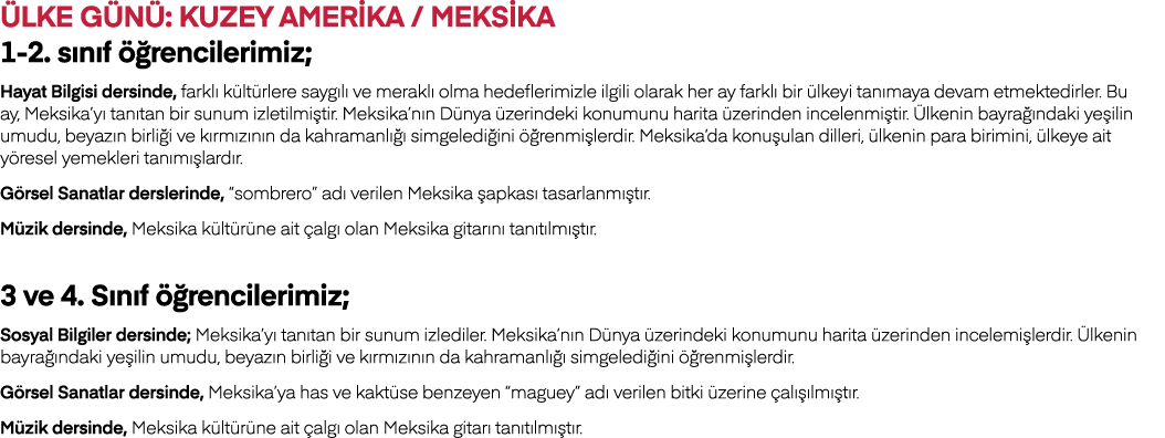 ÜLKE GÜNÜ: KUZEY AMERİKA   MEKSİKA 1-2  sınıf öğrencilerimiz; Hayat Bilgisi dersinde, farklı kültürlere saygılı ve me   