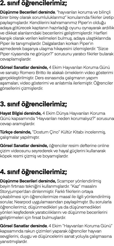 2  sınıf öğrencilerimiz; Düşünme Becerileri dersinde,  hayvanları koruma ve bilinçli birer birey olarak sorumluluklar   