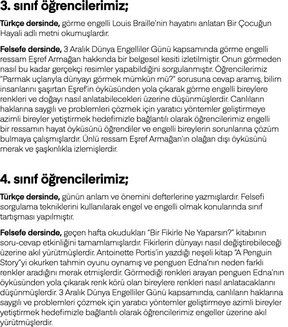 3  sınıf öğrencilerimiz; Türkçe dersinde, görme engelli Louis Braille nin hayatını anlatan Bir Çocuğun Hayali adlı me   
