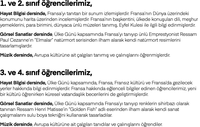 1  ve 2  sınıf öğrencilerimiz, Hayat Bilgisi dersinde, Fransa yı tanıtan bir sunum izlemişlerdir  Fransa nın Dünya üz   