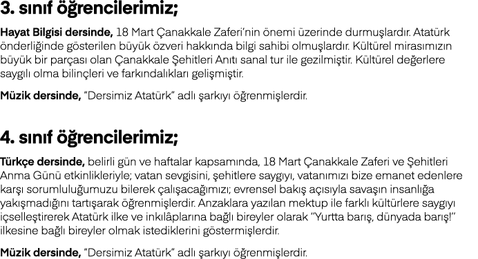 3  sınıf öğrencilerimiz; Hayat Bilgisi dersinde, 18 Mart Çanakkale Zaferi nin önemi üzerinde durmuşlardır  Atatürk ön   