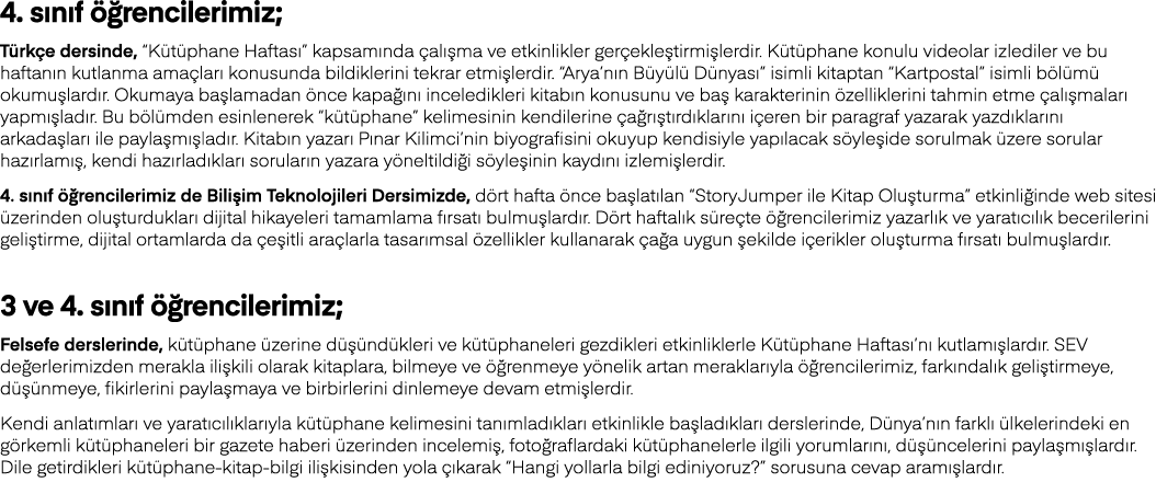4  sınıf öğrencilerimiz; Türkçe dersinde,  Kütüphane Haftası  kapsamında çalışma ve etkinlikler gerçekleştirmişlerdir   