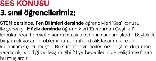 SES KONUSU 3  sınıf öğrencilerimiz; STEM dersinde, Fen Bilimleri dersinde öğrendikleri  Ses  konusu ile geçen yıl Müz   
