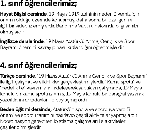 1  sınıf öğrencilerimiz; Hayat Bilgisi dersinde, 19 Mayıs 1919 tarihinin neden ülkemiz için önemli olduğu üzerinde ko   