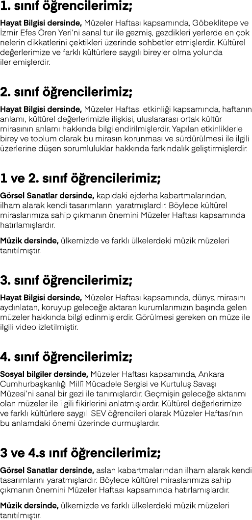 1  sınıf öğrencilerimiz; Hayat Bilgisi dersinde, Müzeler Haftası kapsamında, Göbeklitepe ve İzmir Efes Ören Yeri ni s   