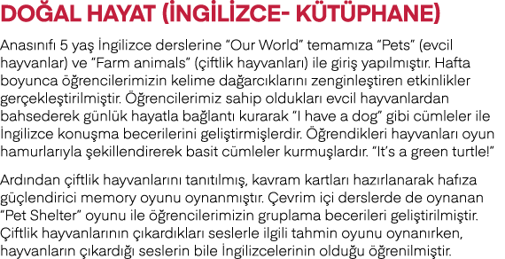 DOĞAL HAYAT (İNGİLİZCE- KÜTÜPHANE) Anasınıfı 5 yaş İngilizce derslerine  Our World  temamıza  Pets  (evcil hayvanlar)   