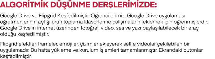 Algoritmik Düşünme Derslerimizde: Google Drive ve Flipgrid Keşfedilmiştir  Öğrencilerimiz, Google Drive uygulaması öğ   
