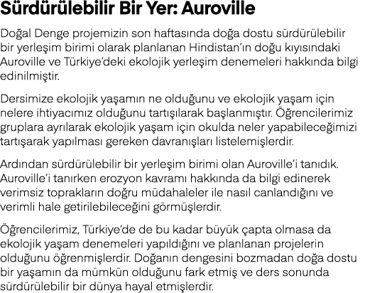 Sürdürülebilir Bir Yer: Auroville Doğal Denge projemizin son haftasında doğa dostu sürdürülebilir bir yerleşim birimi   