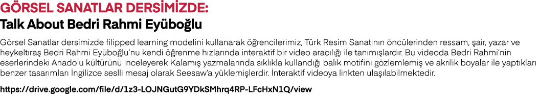 Görsel Sanatlar Dersimizde: Talk About Bedri Rahmi Eyüboğlu Görsel Sanatlar dersimizde filipped learning modelini kul   