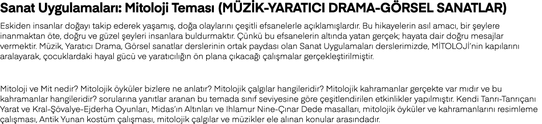 Sanat Uygulamaları: Mitoloji Teması (MÜZİK-YARATICI DRAMA-GÖRSEL SANATLAR) Eskiden insanlar doğayı takip ederek yaşam   
