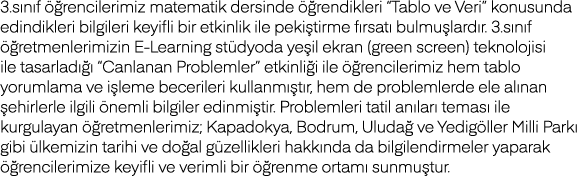 3 sınıf öğrencilerimiz matematik dersinde öğrendikleri  Tablo ve Veri  konusunda edindikleri bilgileri keyifli bir et   