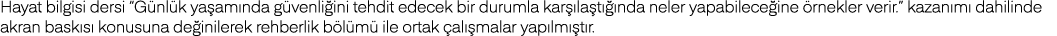 Hayat bilgisi dersi  Günlük yaşamında güvenliğini tehdit edecek bir durumla karşılaştığında neler yapabileceğine örne   