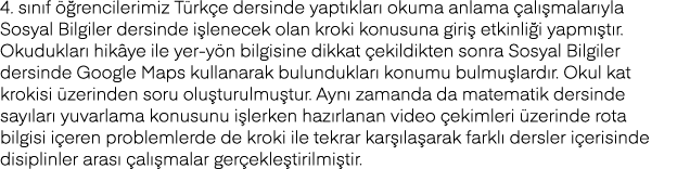 4  sınıf öğrencilerimiz Türkçe dersinde yaptıkları okuma anlama çalışmalarıyla Sosyal Bilgiler dersinde işlenecek ola   