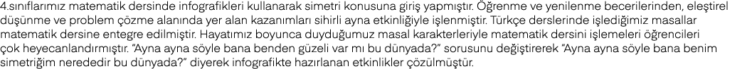 4 sınıflarımız matematik dersinde infografikleri kullanarak simetri konusuna giriş yapmıştır  Öğrenme ve yenilenme be   