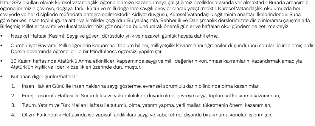 İzmir SEV okulları olarak küresel vatandaşlık, öğrencilerimize kazandırmaya çalıştığımız özellikler arasında yer alma   