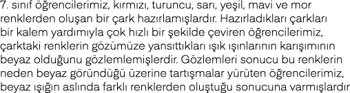 7  sınıf öğrencilerimiz, kırmızı, turuncu, sarı, yeşil, mavi ve mor renklerden oluşan bir çark hazırlamışlardır  Hazı   