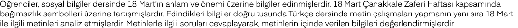 Öğrenciler, sosyal bilgiler dersinde 18 Mart ın anlam ve önemi üzerine bilgiler edinmişlerdir  18 Mart Çanakkale Zafe   