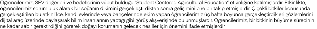 Öğrencilerimiz, SEV değerleri ve hedeflerinin vücut bulduğu  Student Centered Agricultural Education  etkinliğine kat   