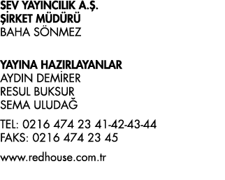 SEV YAYINCILIK A Ş  ŞİRKET MÜDÜRÜ BAHA SÖNMEZ  YAYINA HAZIRLAYANLAR             AYDIN DEMİRER RESUL BUKSUR SEMA ULUDA   