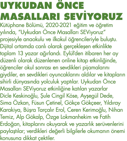 UYKUDAN ÖNCE MASALLARI SEVİYORUZ Kütüphane Bölümü, 2020-2021 eğitim ve öğretim yılında,  Uykudan Önce Masalları SEViy   