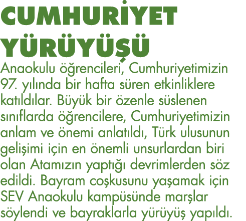 CUMHURİYET YÜRÜYÜŞÜ Anaokulu öğrencileri, Cumhuriyetimizin 97  yılında bir hafta süren etkinliklere katıldılar  Büyük   