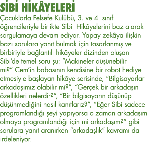 SİBİ HİKÂYELERİ Çocuklarla Felsefe Kulübü, 3  ve 4  sınıf öğrencileriyle birlikte Sibi Hikâyelerini baz alarak sorgul   