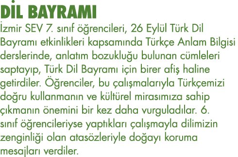 DİL BAYRAMI  İzmir SEV 7  sınıf öğrencileri, 26 Eylül Türk Dil Bayramı etkinlikleri kapsamında Türkçe Anlam Bilgisi d   