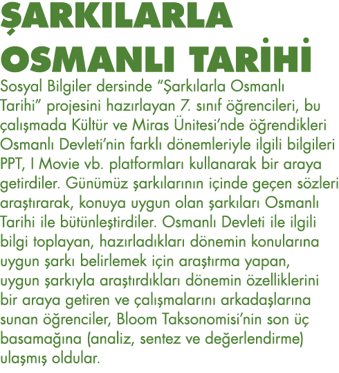 ŞARKILARLA OSMANLI TARİHİ Sosyal Bilgiler dersinde  Şarkılarla Osmanlı Tarihi  projesini hazırlayan 7  sınıf öğrencil   