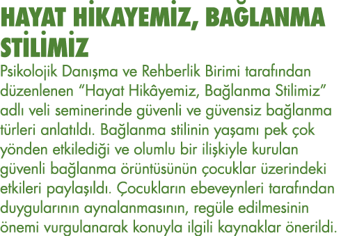 HAYAT HİKAYEMİZ, BAĞLANMA STİLİMİZ Psikolojik Danışma ve Rehberlik Birimi tarafından düzenlenen  Hayat Hikâyemiz, Bağ   