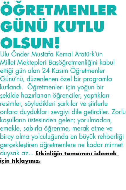 ÖĞRETMENLER GÜNÜ KUTLU OLSUN  Ulu Önder Mustafa Kemal Atatürk ün Millet Mektepleri Başöğretmenliğini kabul ettiği gün   