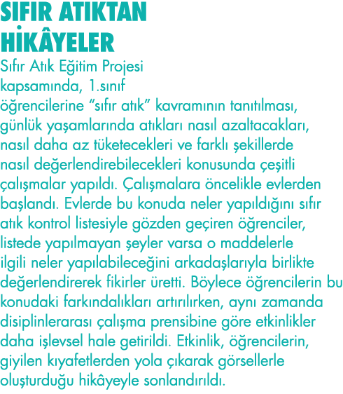 SIFIR ATIKTAN HİKÂYELER Sıfır Atık Eğitim Projesi kapsamında, 1 sınıf öğrencilerine  sıfır atık  kavramının tanıtılma   