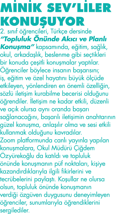 MİNİK SEV LİLER KONUŞUYOR 2  sınıf öğrencileri, Türkçe dersinde  Topluluk Önünde Akıcı ve Planlı Konuşma  kapsamında,   