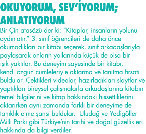 OKUYORUM, SEV İYORUM; ANLATIYORUM Bir Çin atasözü der ki:  Kitaplar, insanların yolunu aydınlatır   3  sınıf öğrencil   