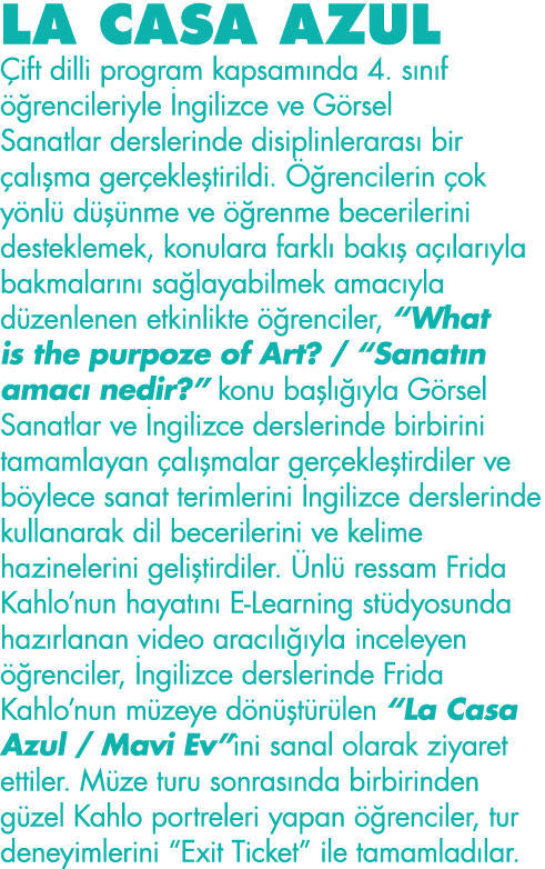 LA CASA AZUL Çift dilli program kapsamında 4  sınıf öğrencileriyle İngilizce ve Görsel Sanatlar derslerinde disiplinl   