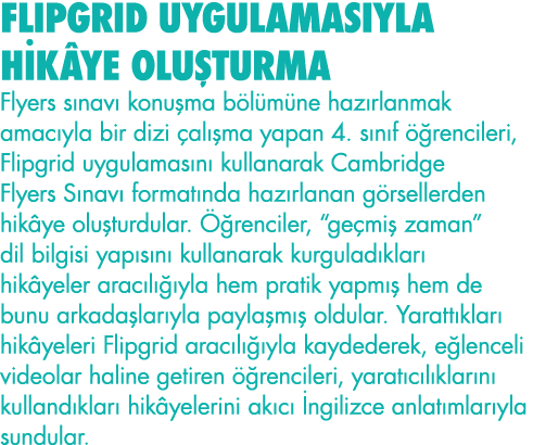 FLIPGRID UYGULAMASIYLA HİKÂYE OLUŞTURMA Flyers sınavı konuşma bölümüne hazırlanmak amacıyla bir dizi çalışma yapan 4    