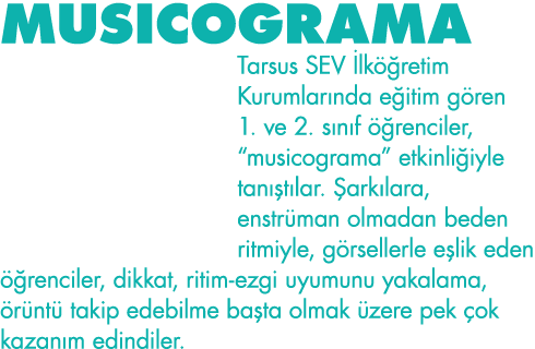 MUSICOGRAMA Tarsus SEV İlköğretim Kurumlarında eğitim gören 1  ve 2  sınıf öğrenciler,  musicograma  etkinliğiyle tan   
