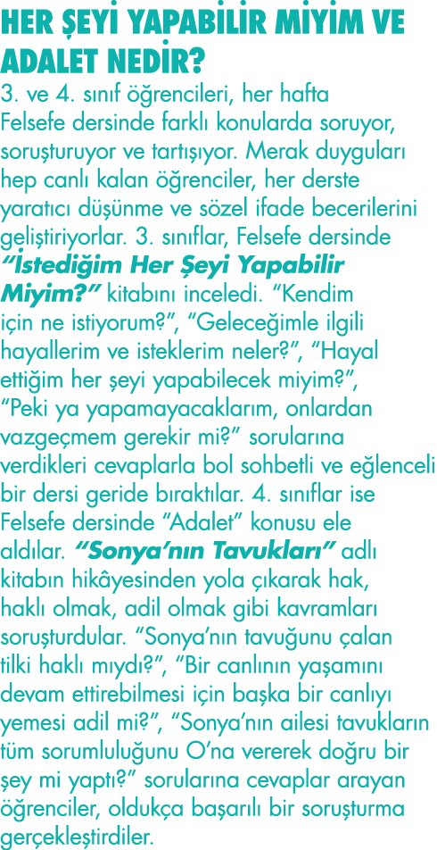 HER ŞEYİ YAPABİLİR MİYİM VE ADALET NEDİR  3  ve 4  sınıf öğrencileri, her hafta Felsefe dersinde farklı konularda sor   