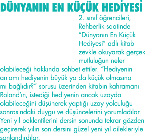DÜNYANIN EN KÜÇÜK HEDİYESİ 2  sınıf öğrencileri, Rehberlik saatinde  Dünyanın En Küçük Hediyesi  adlı kitabı zevkle o   