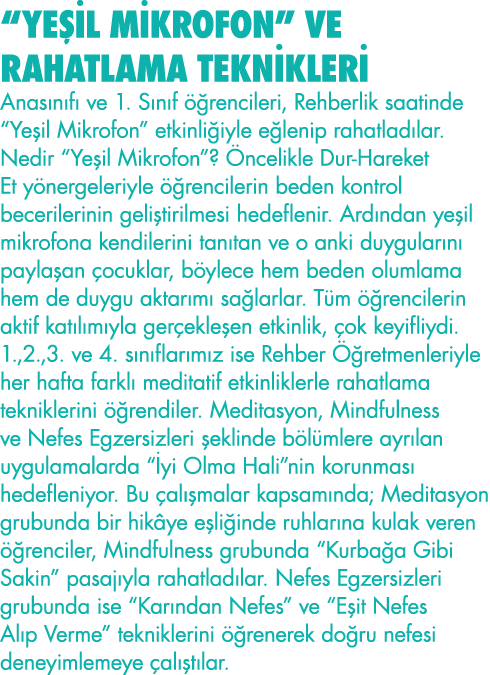  YEŞİL MİKROFON  VE RAHATLAMA TEKNİKLERİ Anasınıfı ve 1  Sınıf öğrencileri, Rehberlik saatinde  Yeşil Mikrofon  etkin   