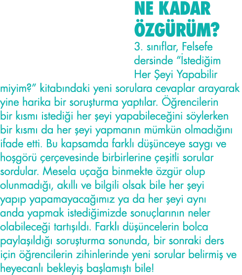 Ne Kadar Özgürüm  3  sınıflar, Felsefe dersinde  İstediğim Her Şeyi Yapabilir miyim   kitabındaki yeni sorulara cevap   