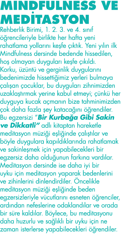 MINDFULNESS VE MEDİTASYON Rehberlik Birimi, 1  2  3  ve 4  sınıf öğrencileriyle birlikte her hafta yeni rahatlama yol   